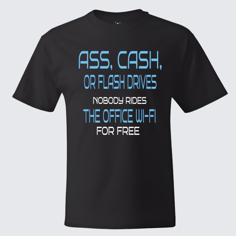 Ass, Cash OR Flash Drives Tee